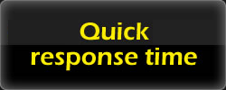 Quick response time